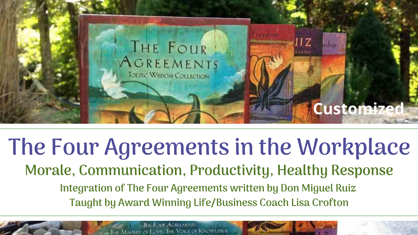 Corporate Training: Introduction to The Four Agreements in The Workplace & Beyond